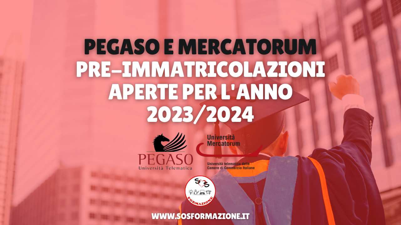 Pre-immatricolazioni Pegaso e Mercatorum 2023/2024: scopri tutte le nuove agevolazioni!